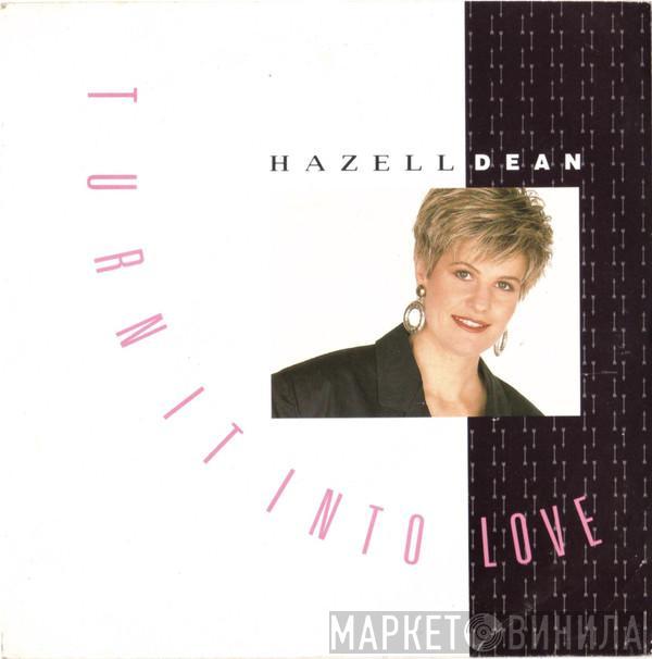 Hazell Dean - Turn It Into Love