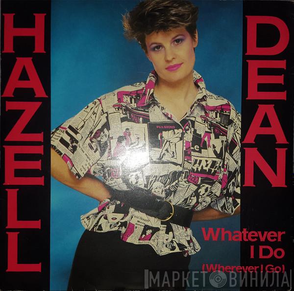  Hazell Dean  - Whatever I Do (Wherever I Go)