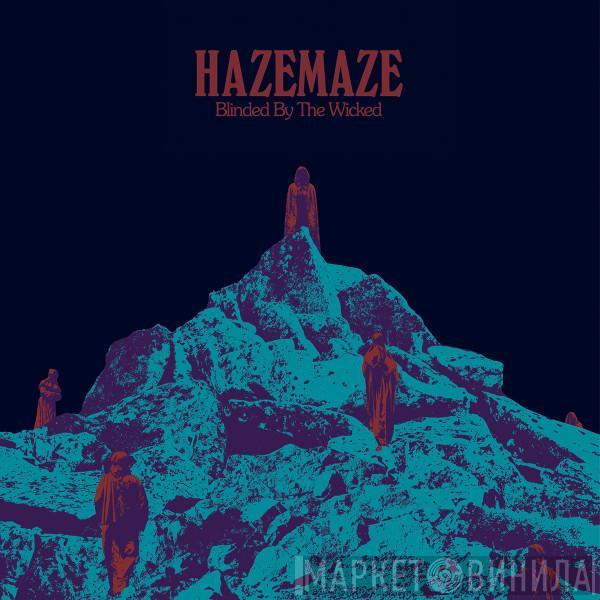 Hazemaze - Blinded By The Wicked