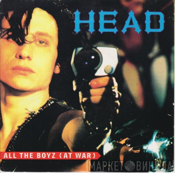Head  - All The Boyz (At War)
