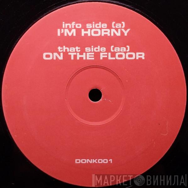 Head Horny's, Loop 35 - I'm Horny / On The Floor
