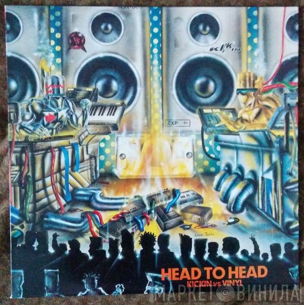  - Head To Head (Kickin Music vs. Vinyl Solution)