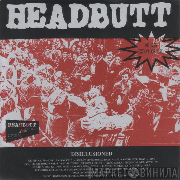 Headbutt - Disillusioned