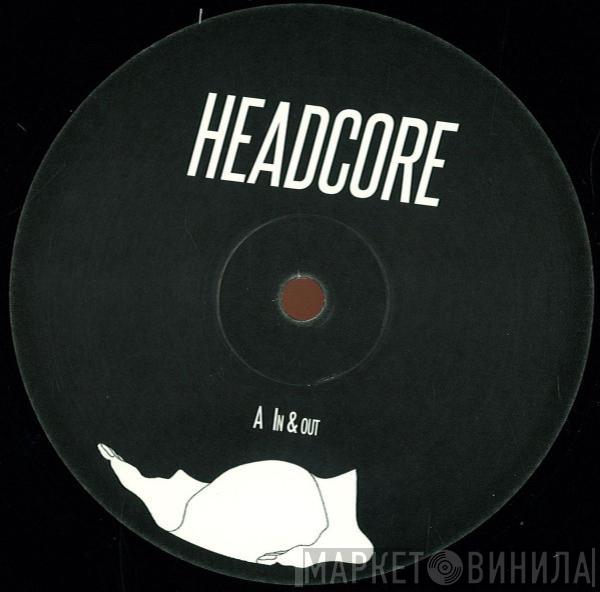 Headcore - In & Out