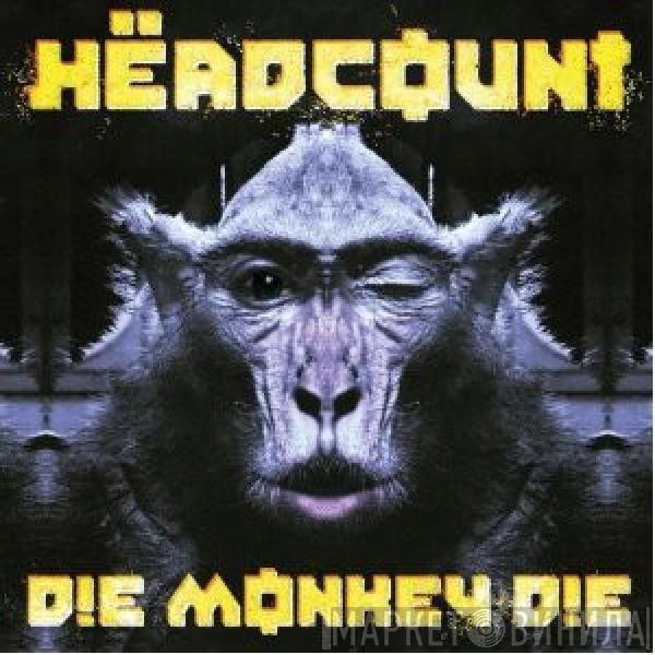 Headcount - Die Monkey Die