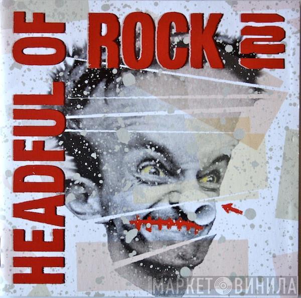  - Headful Of Rock 2