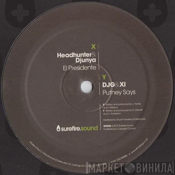 Headhunter , Djunya, DJG , XI  - El Presidente / Putney Says
