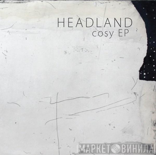 Headland  - Cosy EP
