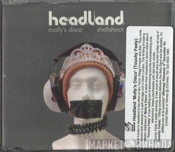 Headland - Molly's Disco / Shellshock