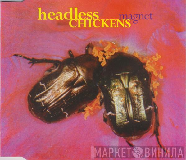  Headless Chickens  - Magnet
