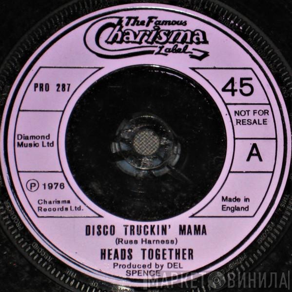 Heads Together - Disco Truckin' Mama