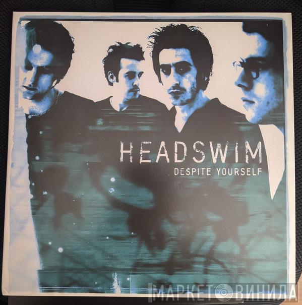 Headswim - Despite Yourself