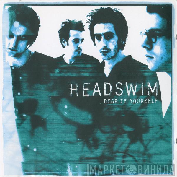 Headswim - Despite Yourself