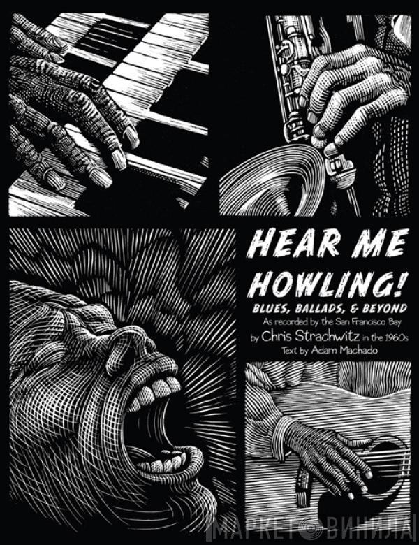  - Hear Me Howling! (Blues, Ballads, & Beyond)