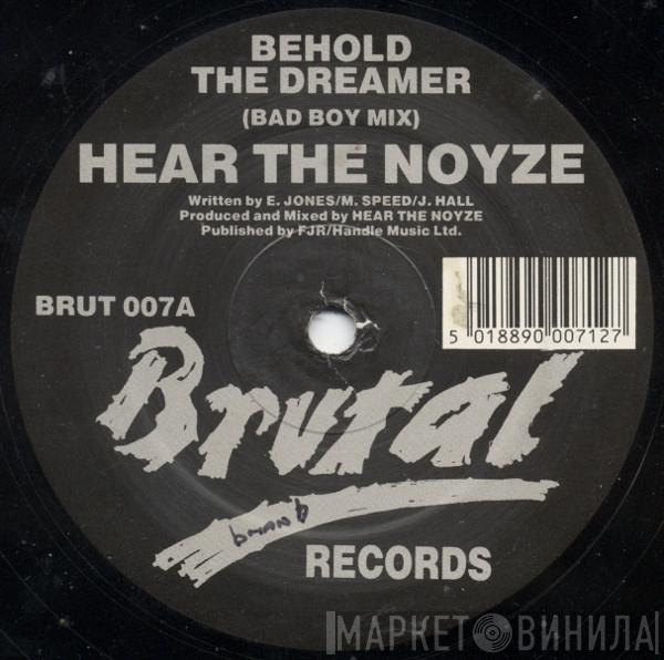 Hear The Noyze - Behold The Dreamer