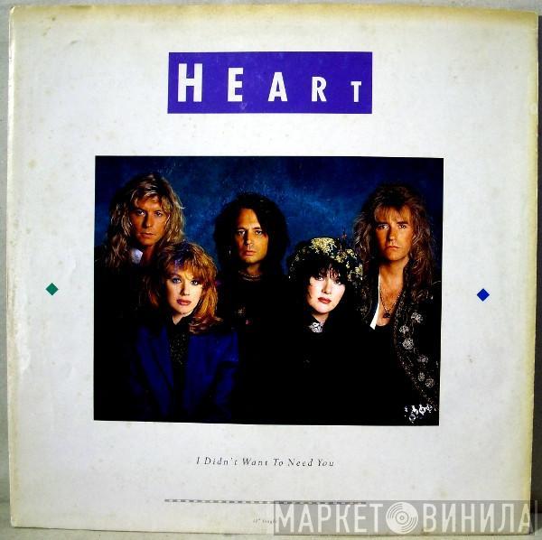 Heart - I Didn't Want To Need You