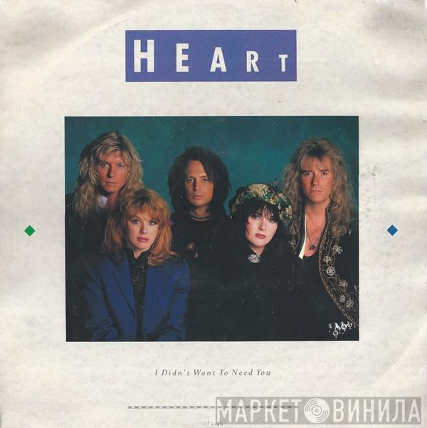 Heart - I Didn't Want To Need You