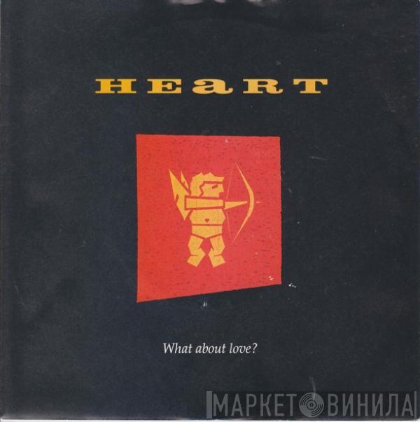 Heart - What About Love?