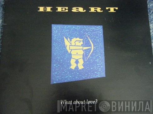 Heart - What About Love?
