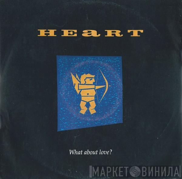  Heart  - What About Love?