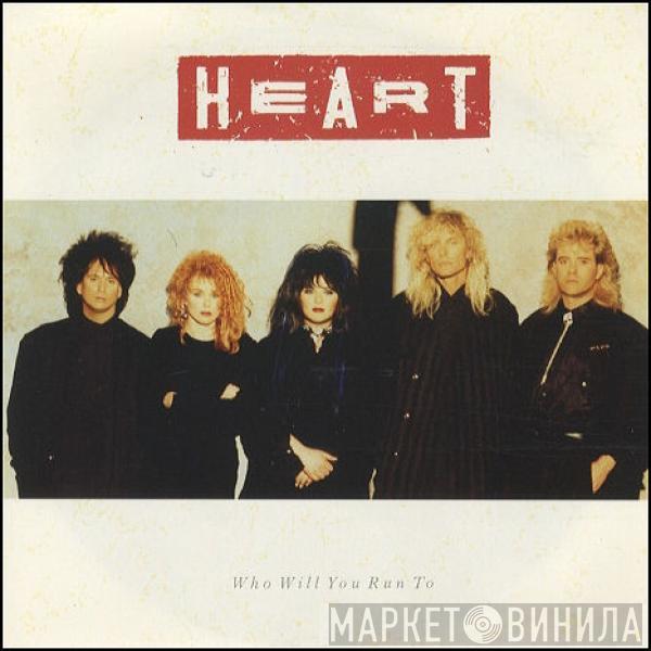 Heart - Who Will You Run To