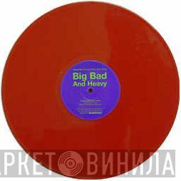 Heartbeat Family - Big Bad And Heavy