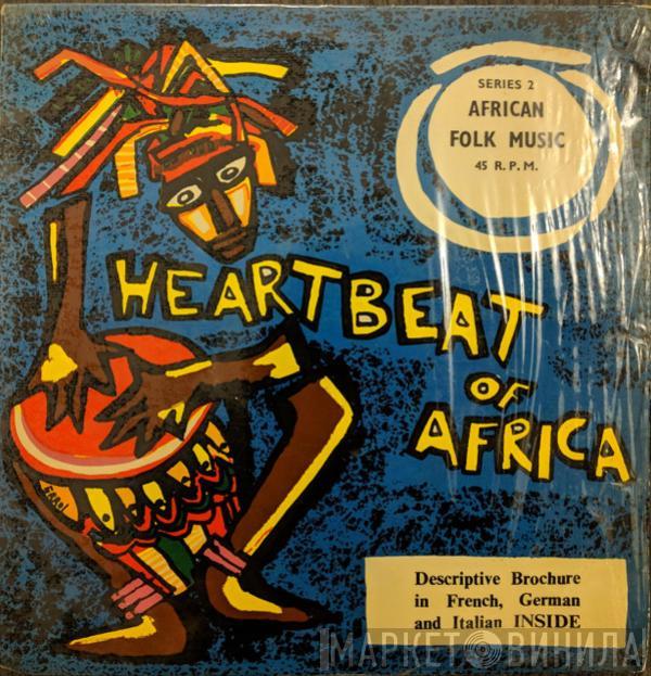  - Heartbeat Of Africa - Series 2: African Folk Music