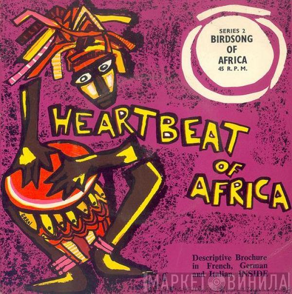  - Heartbeat Of Africa - Series 2: Birdsong Of Africa