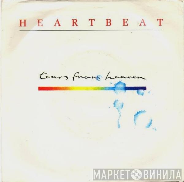 Heartbeat  - Tears From Heaven