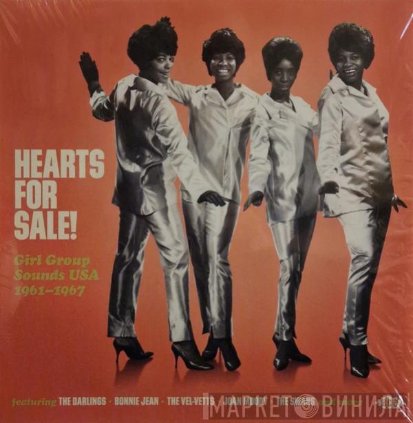  - Hearts For Sale! (Girl Group Sounds USA 1961-1967)