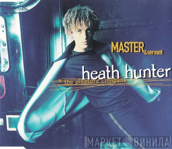 Heath Hunter & The Pleasure Company - Master & Servant