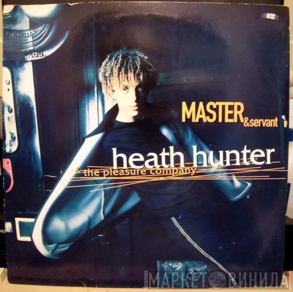  Heath Hunter & The Pleasure Company  - Master & Servant