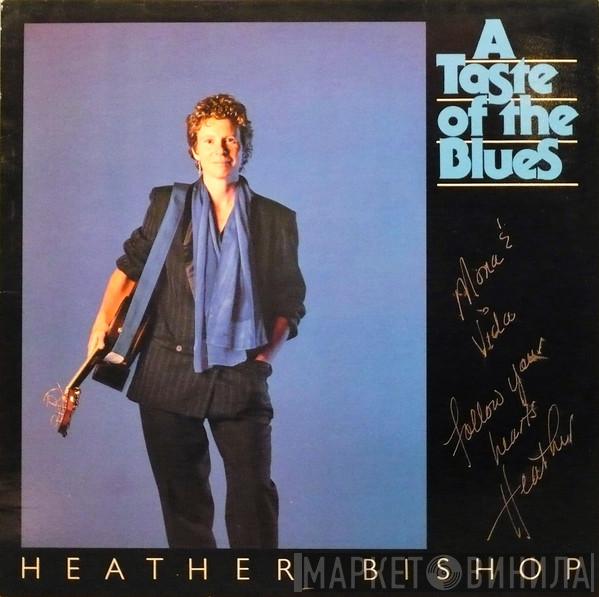Heather Bishop - A Taste Of The Blues