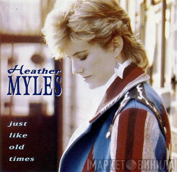 Heather Myles - Just Like Old Times