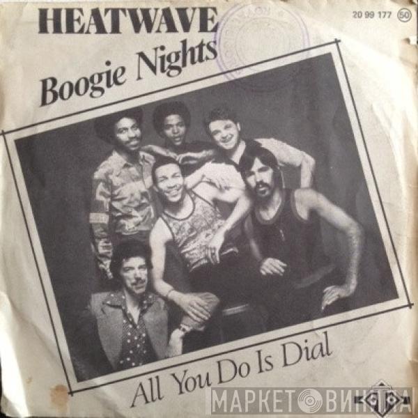  Heatwave  - Boogie Nights / All You Do Is Dial