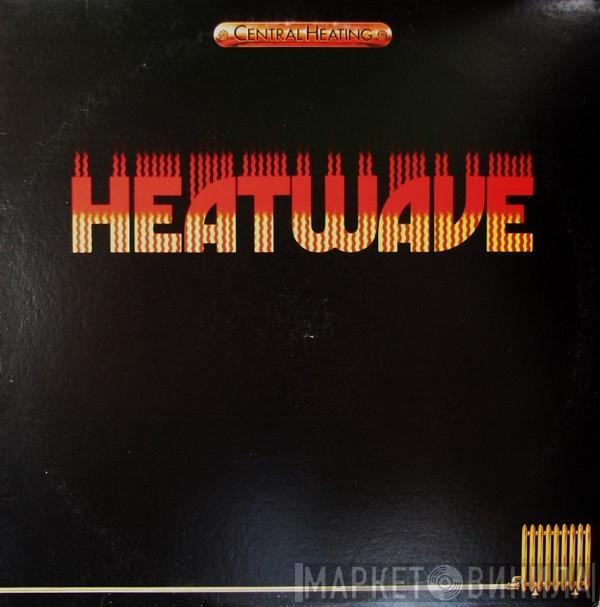 Heatwave - Central Heating