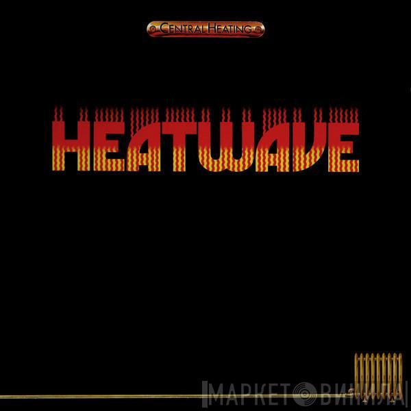  Heatwave  - Central Heating