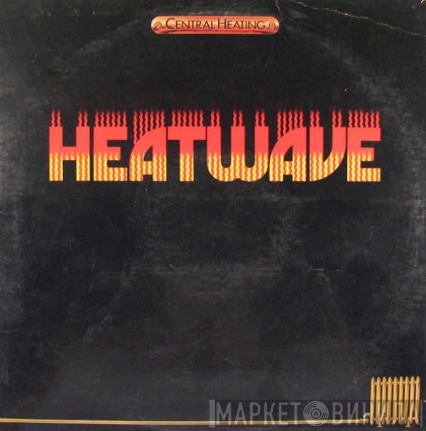  Heatwave  - Central Heating