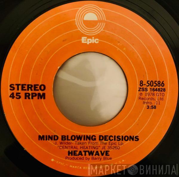  Heatwave  - Mind Blowing Decisions