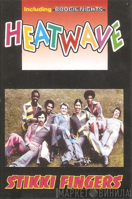  Heatwave  - Stikki Fingers