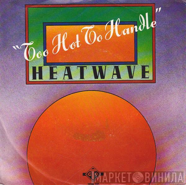 Heatwave - Too Hot To Handle