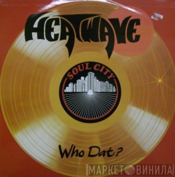 Heatwave - Who Dat?