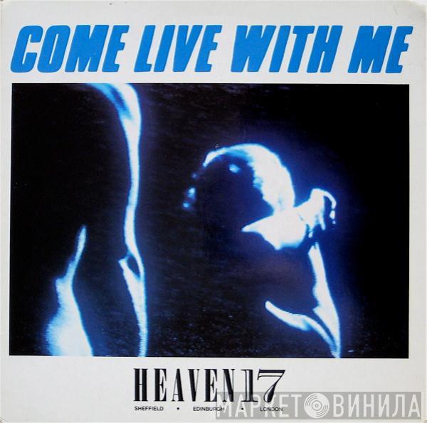 Heaven 17 - Come Live With Me