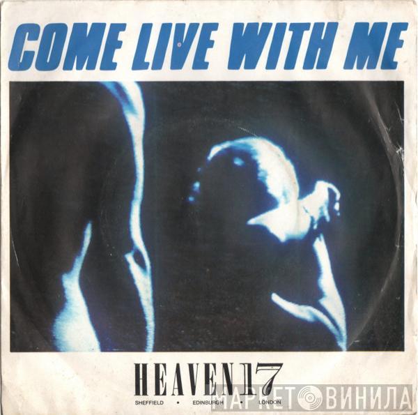 Heaven 17 - Come Live With Me