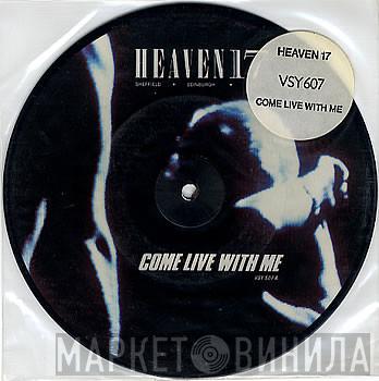 Heaven 17 - Come Live With Me