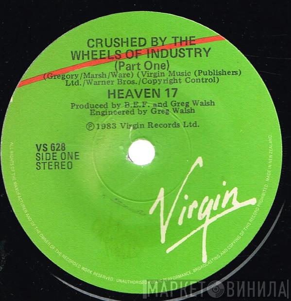  Heaven 17  - Crushed By The Wheels Of Industry