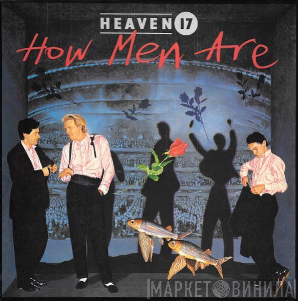 Heaven 17 - How Men Are