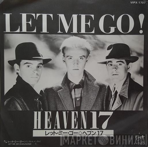  Heaven 17  - Let Me Go ! = レット・ミー・ゴー