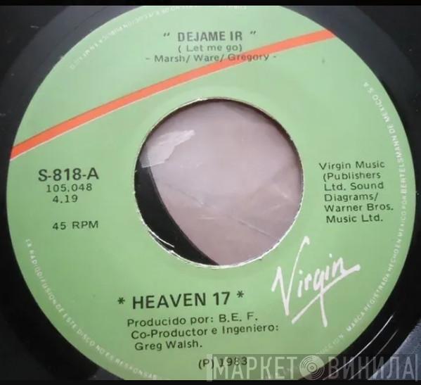  Heaven 17  - Let Me Go = Dejame Ir