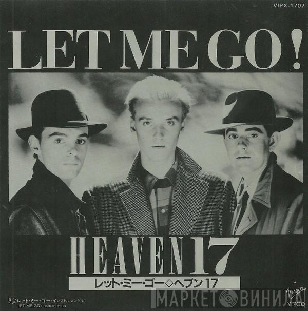  Heaven 17  - Let Me Go !